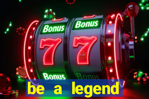 be a legend football unlimited money